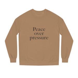 Peace Over Pressure Sweatshirt | Minimal Inspirational Crewneck | Soft Life Neutral Pullover